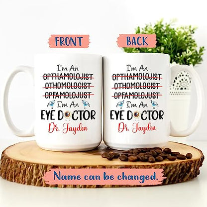 Personalized Name I m An Eye Doctor Gift | Customised Coffee Mug | 11 OZ
