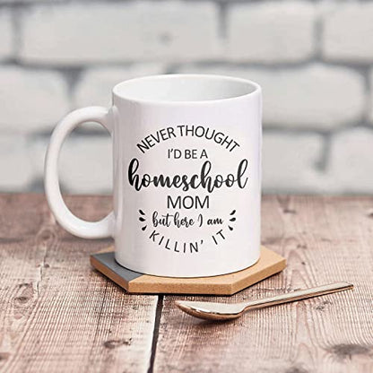 Never Thought I d Be A Homeschool Mom Killing | Ceramic Coffee Mug | 11 OZ