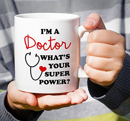 Funny I m a Doctor What s Your Super Funny | Ceramic Coffee Mug | 11 OZ