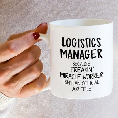 Funny Logistics Manager or Humorous Gift for | Ceramic Coffee Mug | 11 OZ