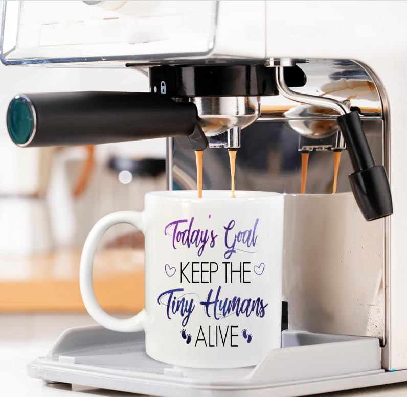 Today s Goal Keep the Tiny Humans Alive Themed | Ceramic Coffee Mug | 11 OZ