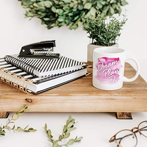 Dream Plan Do Inspirational Motivational | Ceramic Coffee Mug | 11 OZ