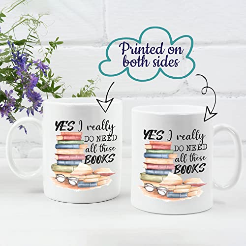 Yes I Really Do Need All These Books Novelty | Ceramic Coffee Mug | 11 OZ