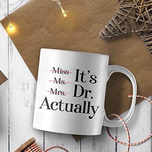 Miss Ms Mrs It s Dr Actually Graduation Gifts | Ceramic Coffee Mug | 11 OZ