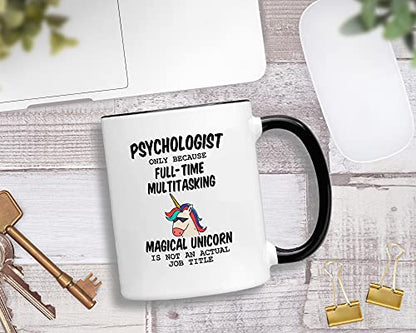 Psychology Gifts Psychologist Because Unicorn | Ceramic Coffee Mug | 11 OZ