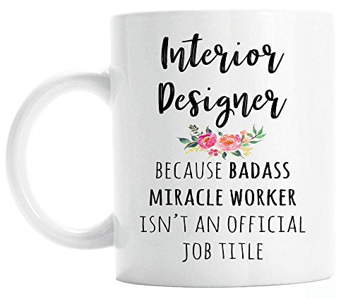 Gift for Interior Designer Funny Graduation | Ceramic Coffee Mug | 11 OZ