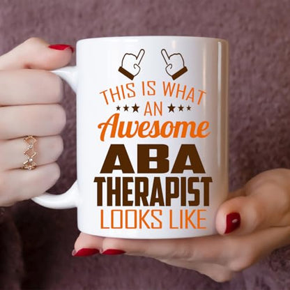 Awesome Aba Therapist This Is What an Looks | Ceramic Coffee Mug | 11 OZ
