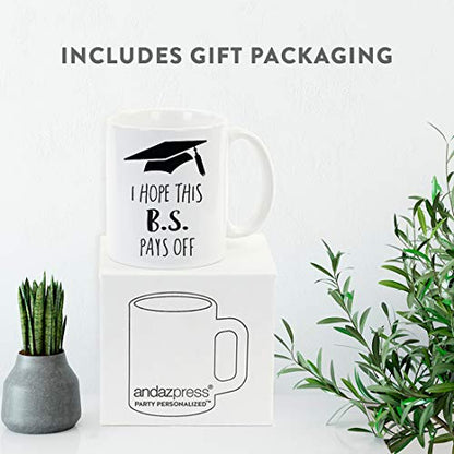 Graduation Gift I Hope This B S Pays Off | Ceramic Coffee Mug | 11 OZ