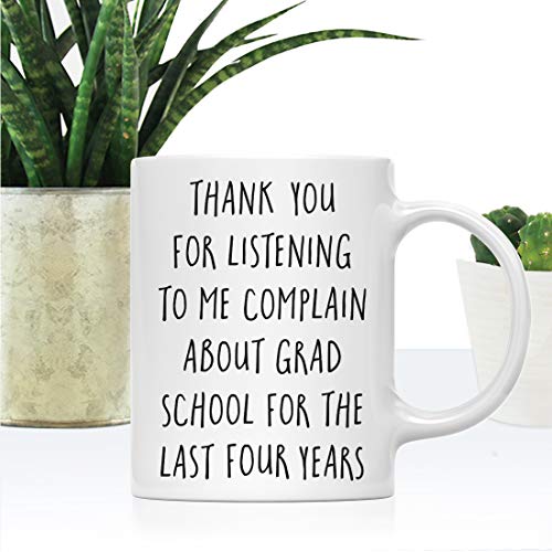 Graduation Gift Thank You for Listening Funny | Ceramic Coffee Mug | 11 OZ