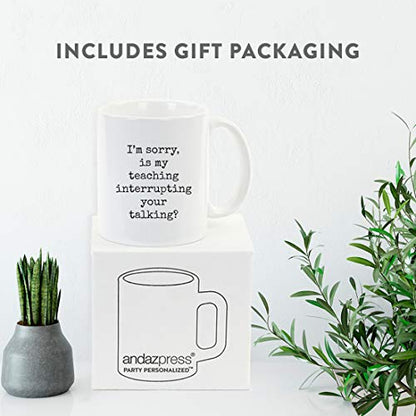 Funny Gag Gift for Teachers I m Sorry is My | Ceramic Coffee Mug | 11 OZ