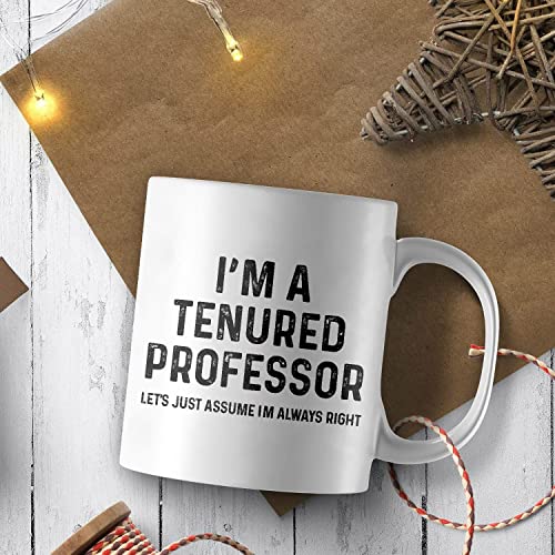 Funny Professor Gift Tenure I m A Tenured Cant | Ceramic Coffee Mug | 11 OZ