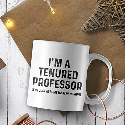 Funny Professor Gift Tenure I m A Tenured Cant | Ceramic Coffee Mug | 11 OZ