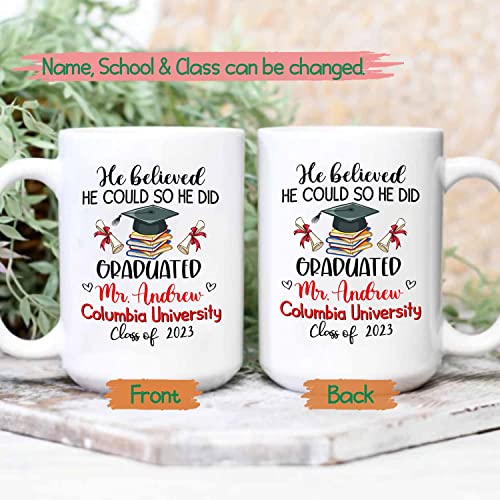 Personalized Graduation He Believed Could | Customised Coffee Mug | 11 OZ