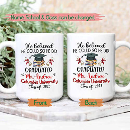 Personalized Graduation He Believed Could | Customised Coffee Mug | 11 OZ