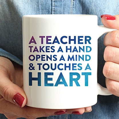 Teacher Gift A Takes Hand Opens Mind Touches | Ceramic Coffee Mug | 11 OZ
