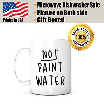 Not Paint Water Present For Teacher | Ceramic Coffee Mug | 11 OZ