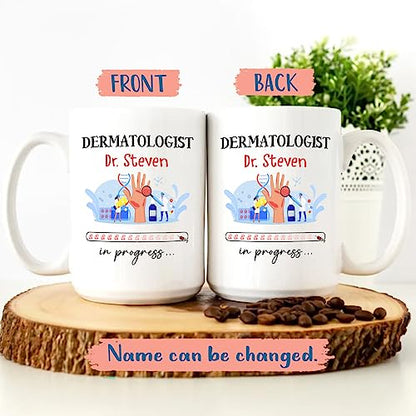 Personalized Name Dermatologist In Progress | Customised Coffee Mug | 11 OZ