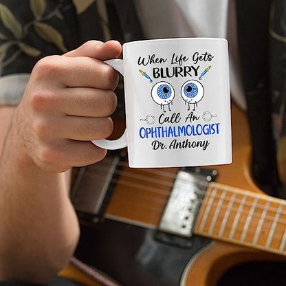 When Life Gets Blurry Call An | Customised Coffee Mug | 11 OZ