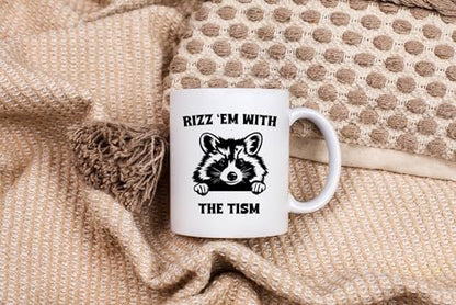 Gelid Rizz Em With The Tism Funny Raccoon Meme | Ceramic Coffee Mug | 11 OZ