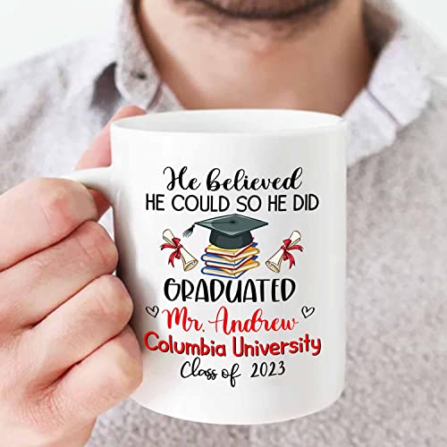 Personalized Graduation He Believed Could | Customised Coffee Mug | 11 OZ