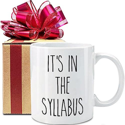 Novelty It s In The Syllabus Gift for | Ceramic Coffee Mug | 11 OZ