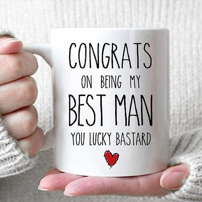 Congrats On Being My Best Man You Lucky | Ceramic Coffee Mug | 11 OZ