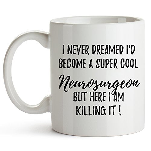 Neurosurgeon Funny Neurosurgery | Ceramic Coffee Mug | 11 OZ