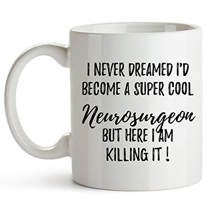 Neurosurgeon Funny Neurosurgery | Ceramic Coffee Mug | 11 OZ