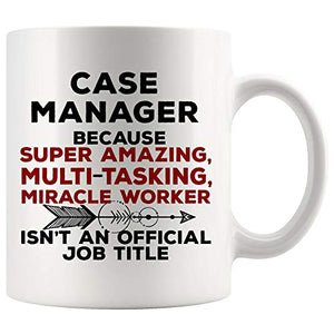 Case Manager Best Ever Amazing Miracle Not Job | Ceramic Coffee Mug | 11 OZ