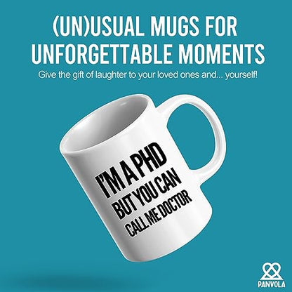 I m A PHD But You Can Call Me Doctor | Ceramic Coffee Mug | 11 OZ