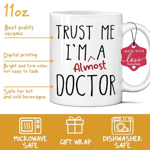 Trust Me I m Almost a Doctor Funny Birthday | Ceramic Coffee Mug | 11 OZ