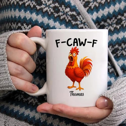 Caw F Rooster Sarcastic Personalized | Customised Coffee Mug | 11 OZ