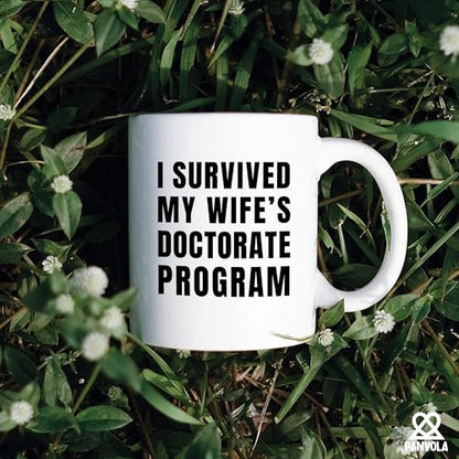 I Survived My Wife s Doctorate Program PhD | Ceramic Coffee Mug | 11 OZ