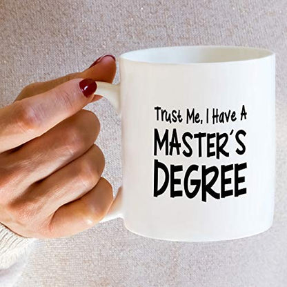 Funny Trust Me I have Masters Degree MBA | Ceramic Coffee Mug | 11 OZ