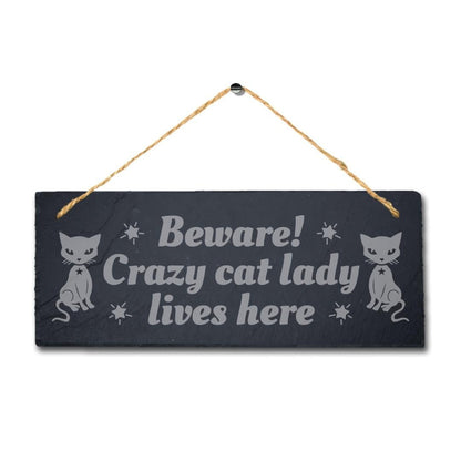 Beware Crazy Cat Lady Lives Here Laser Engraved Hanging Slate Pet Plaque Sign