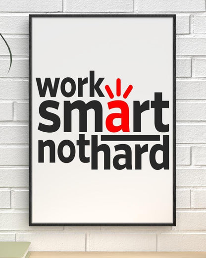 Work Smart Not Hard Inspirational Positive Thoughts Quote Poster Print Wall