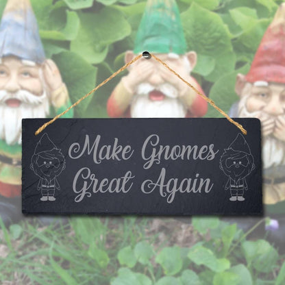 Make Gnomes Great Again Laser Engraved Hanging Slate Garden Home Plaque Sign