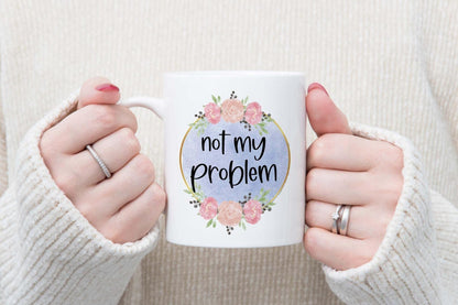 Not My Problem Mug And Coaster Gift Set Birthday Gifts Office Work Funny Present