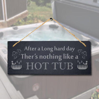 After Long Hard Day Hot Tub Engraved Hanging Slate Whirlpool Bath Sign