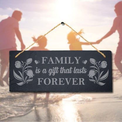 Family Is Gift That Lasts Forever Laser Engraved Hanging Slate Home Plaque Sign