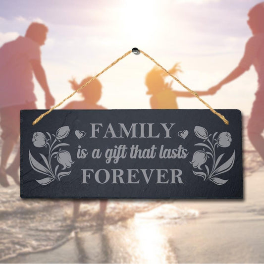 Family Is Gift That Lasts Forever Laser Engraved Hanging Slate Home Plaque Sign