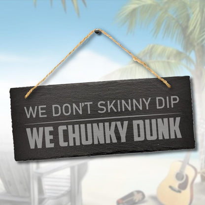 We Dont Skinny Dip Laser Engraved Stone Funny Hanging Slate Hot Tub Spa Gift