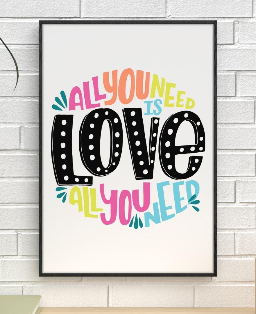 All You Need Is Love Inspirational Positive Thoughts Quote Poster Print Wall