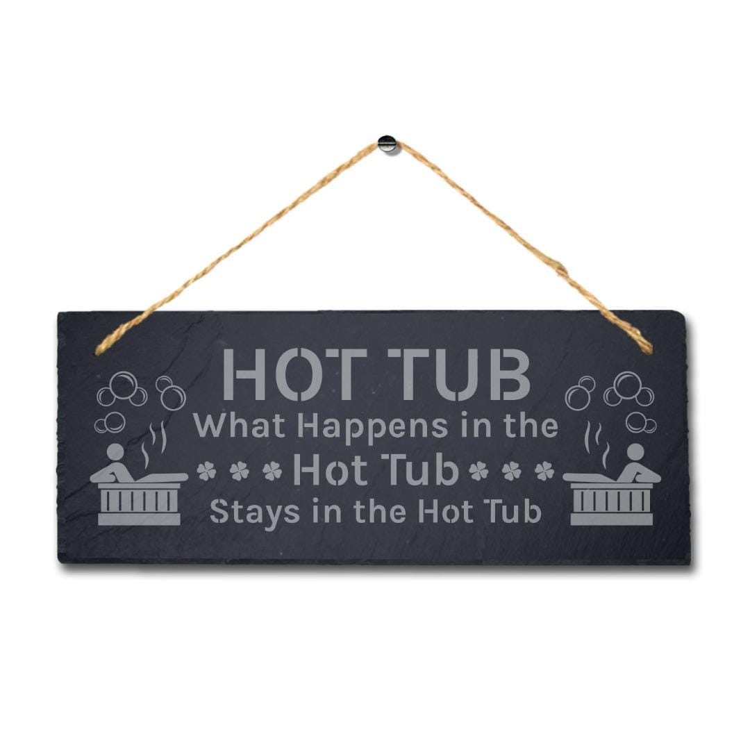 Hot Tub What Happens In Laser Engraved Hanging Slate Bath Home Plaque Sign