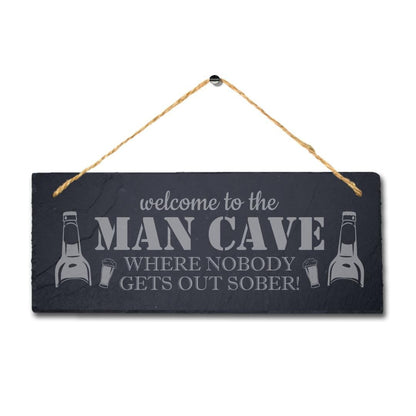 Welcome To Man Cave Where Nobody Laser Engraved Hanging Slate Pub Shed Plaque Sign
