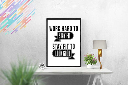 Work Hard To Stay Fit Inspirational Positive Quote Poster Print Wall