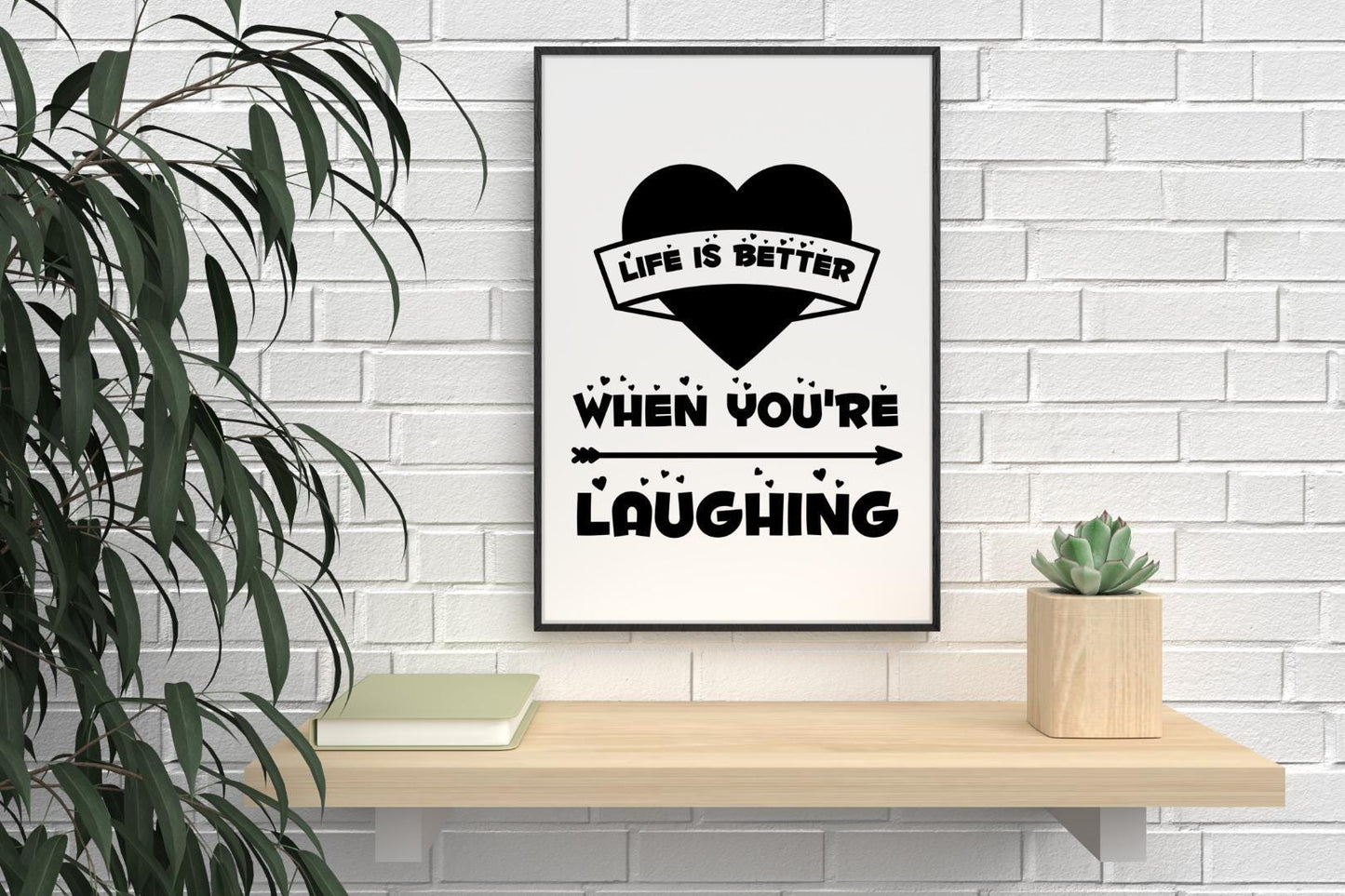 Life Better Laughing Motivational Inspirational Love Positive Quote Poster Wall
