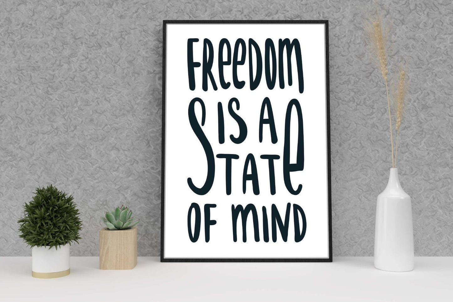 Freedom Is A State Of Mind Motivational Inspirational Love Positive Poster Wall