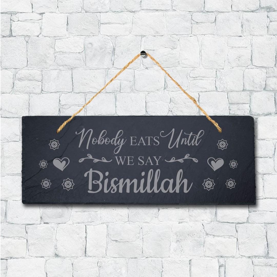 Nobody Eats Until We Say Bismillah Engraved Arabic Hanging Slate Plaque Sign