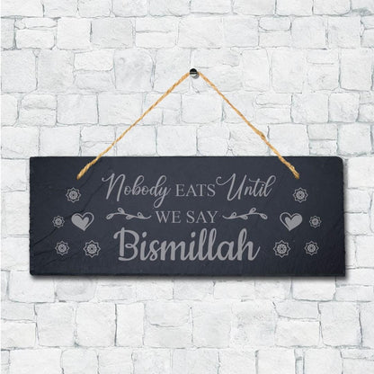Nobody Eats Until We Say Bismillah Engraved Arabic Hanging Slate Plaque Sign